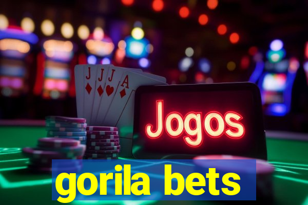 gorila bets